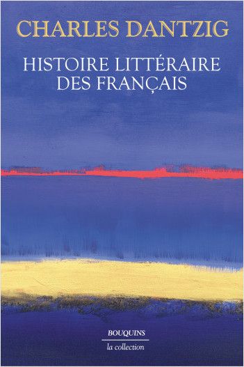 Charles Dantzig, Histoire littéraire des Français