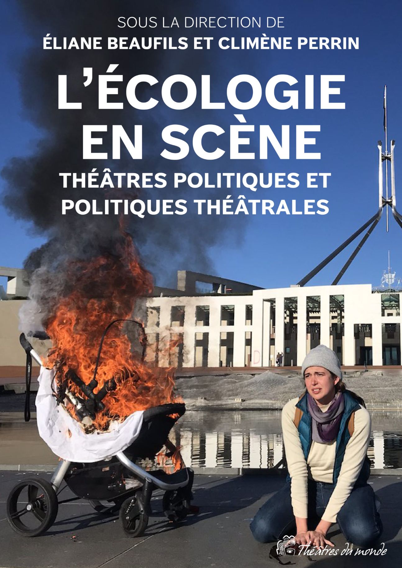 Eliane Beaufils, Climène Perrin, L’écologie en scène.Théâtres politiques et politiques théâtrales