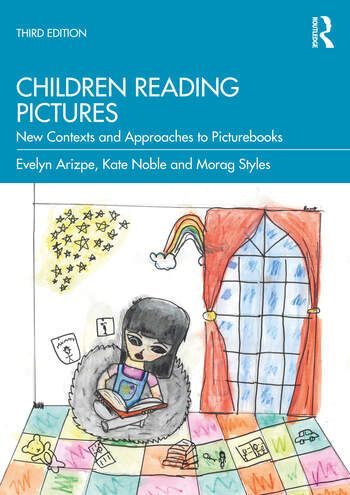 Evelyn Arizpe, Kate Noble, Morag Styles, Children Reading PicturesNew Contexts and Approaches to Picturebooks (3d. éd.)