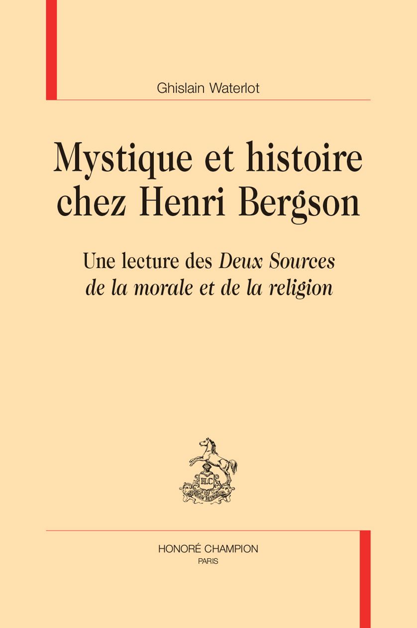 Ghislain Waterlot, Mystique et histoire chez Henri Bergson. Une lecture des Deux sources de la morale et de la religion