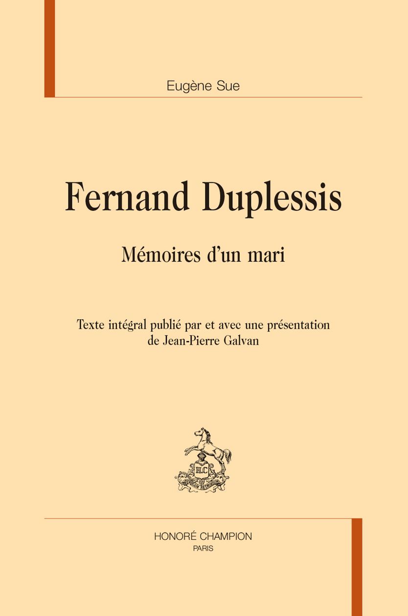 Eugène Sue, Fernand Duplessis. Mémoires d'un mari (éd. Jean-Pierre Galvan)