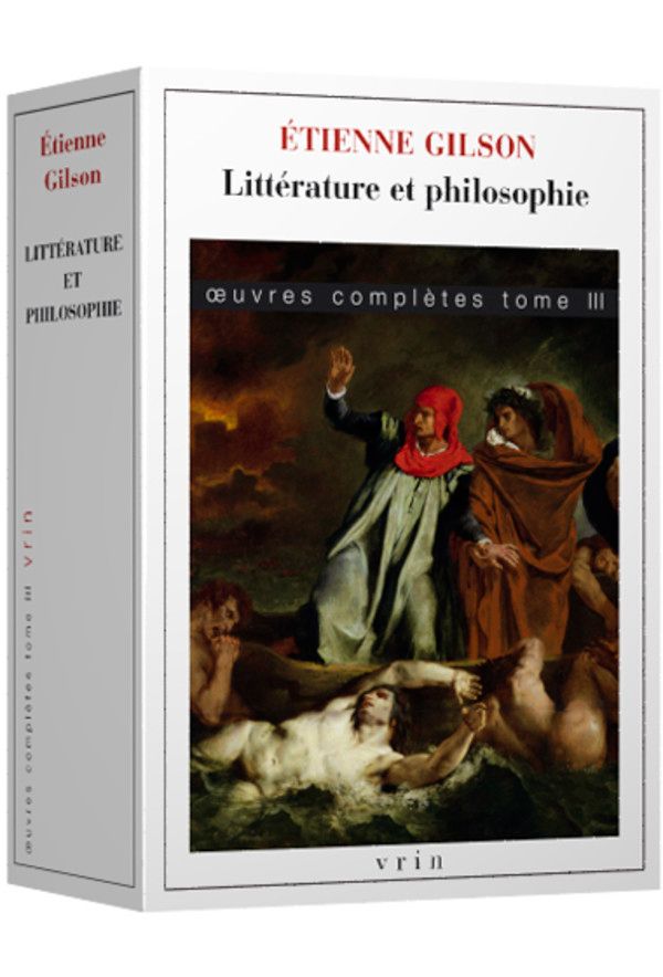 Étienne Gilson, Littérature et philosophie. Œuvres complètes, t. III