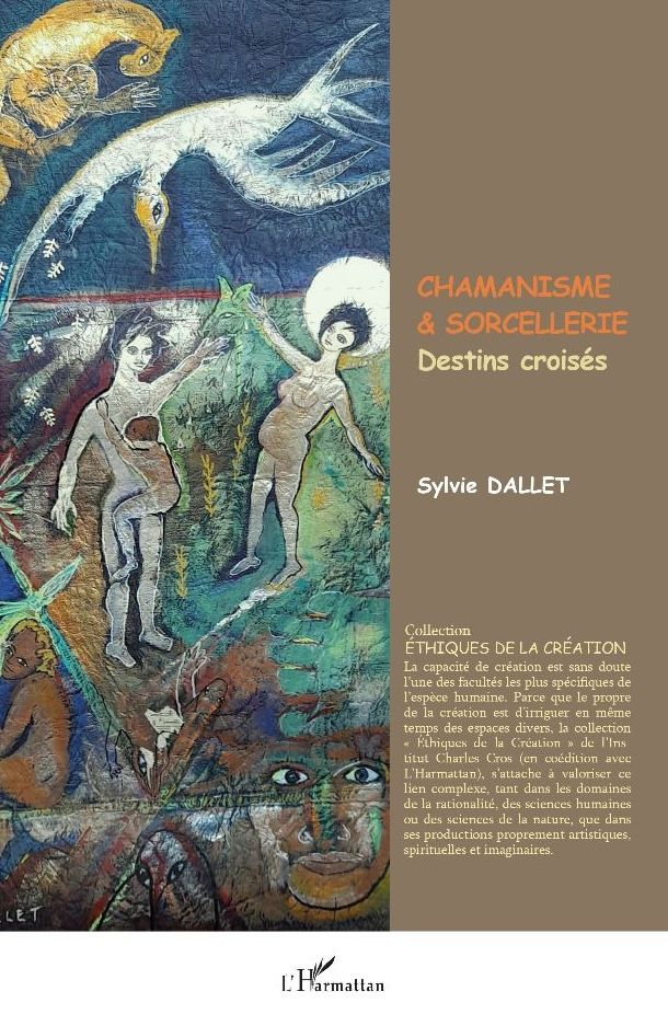 Sylvie Dallet, Chamanisme et sorcellerie, destins croisés