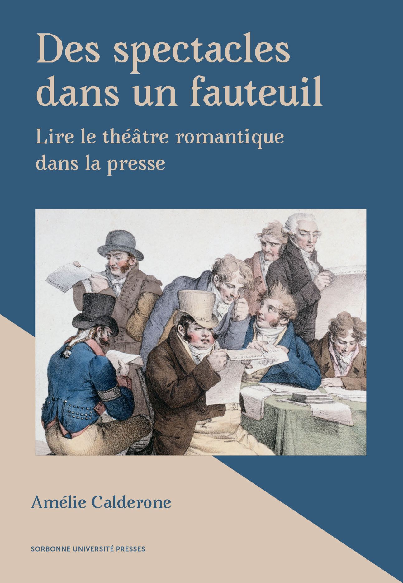 Amélie Calderone, Des spectacles dans un fauteuil. Lire le théâtre romantique dans la presse