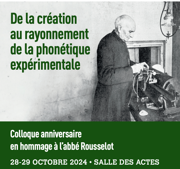 Colloque anniversaire en hommage à l'abbé Rousselot. De la création au rayonnement de la phonétique expérimentale (Paris)