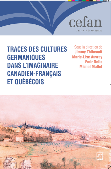 Jimmy Thibeault, Marie-Lise Auvray, Emir Delic, Michel Mallet, Traces des cultures germaniques dans l'imaginaire canadien-français et québécois