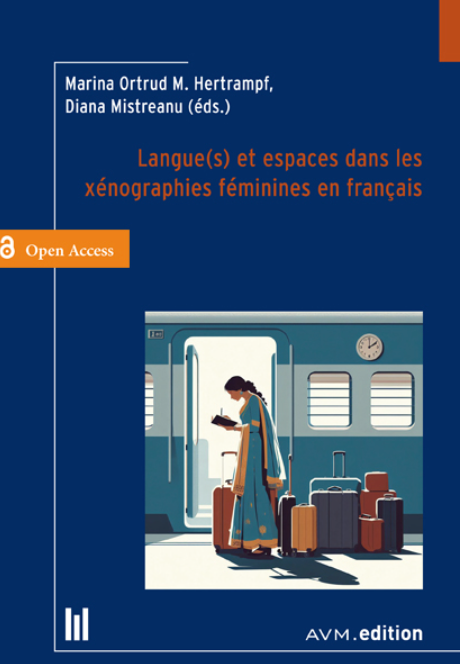 Marina Ortrud M. Hertrampf, Diana Mistreanu (éds.), Langue(s) et espaces dans les xénographies féminines en français