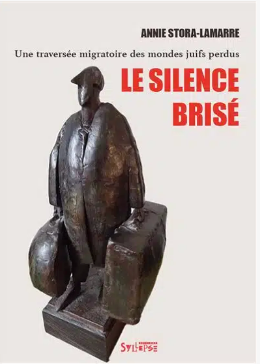 Annie Stora-Lamarre, Le silence brisé. Une traversée migratoire des mondes juifs perdus