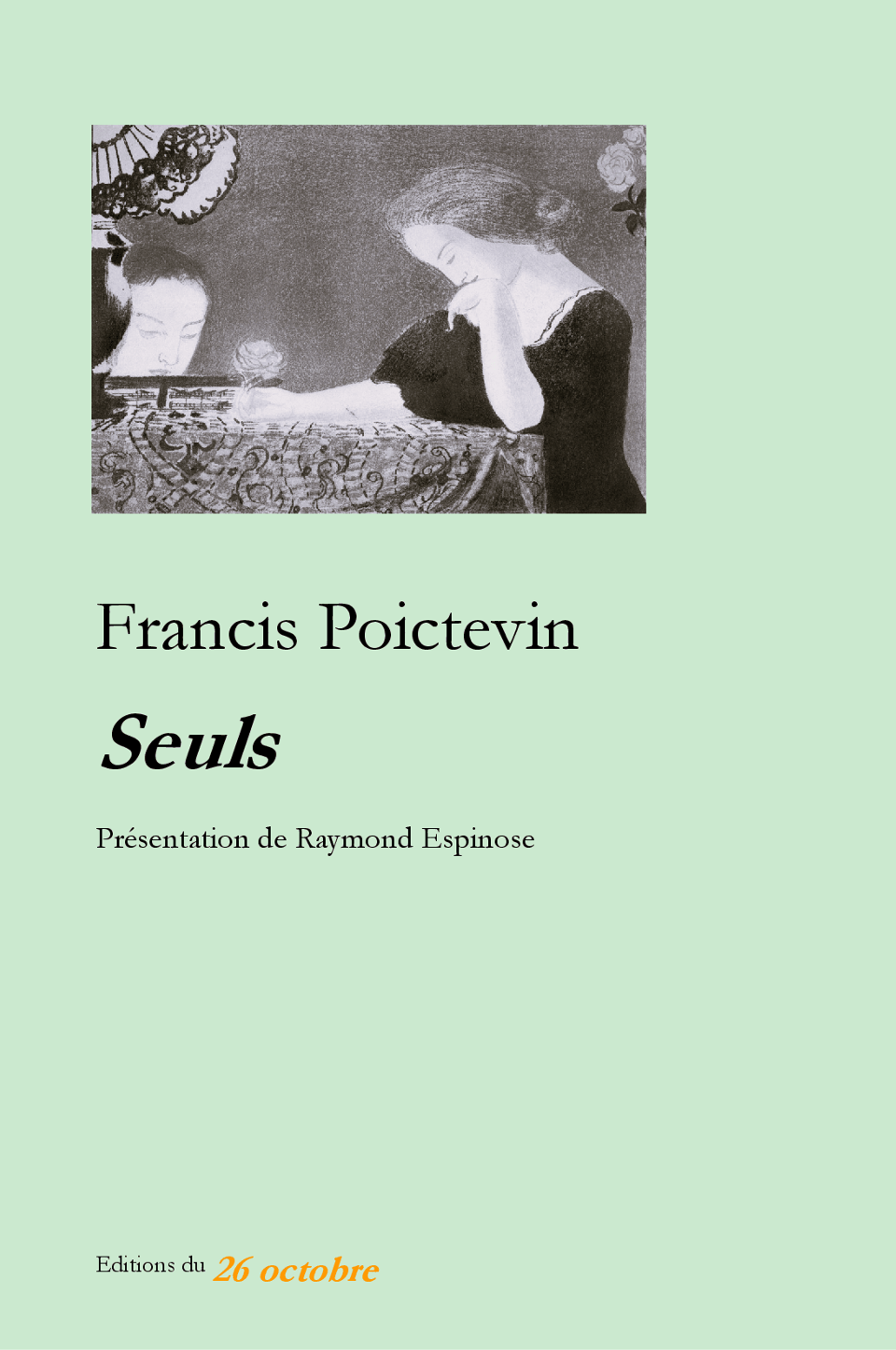 Francis Poictevin, Seuls (présentation de Raymond Espinose)