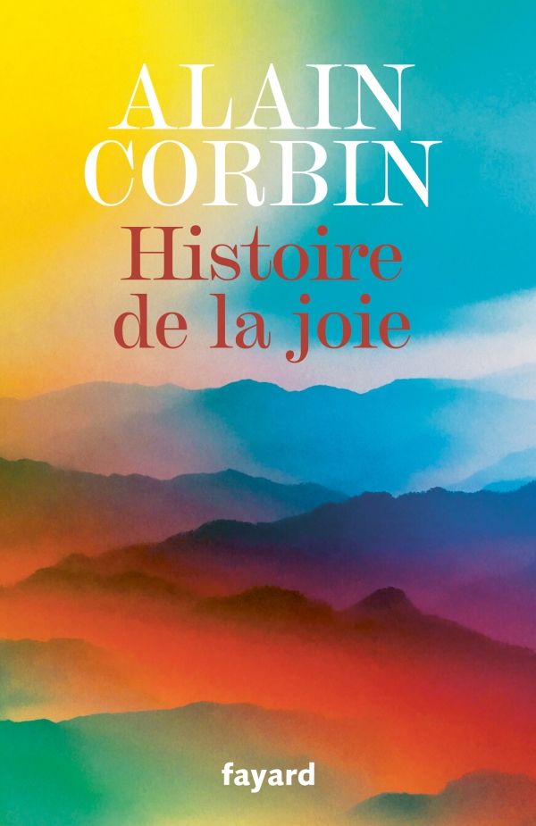 Alain Corbin, Histoire de la joie