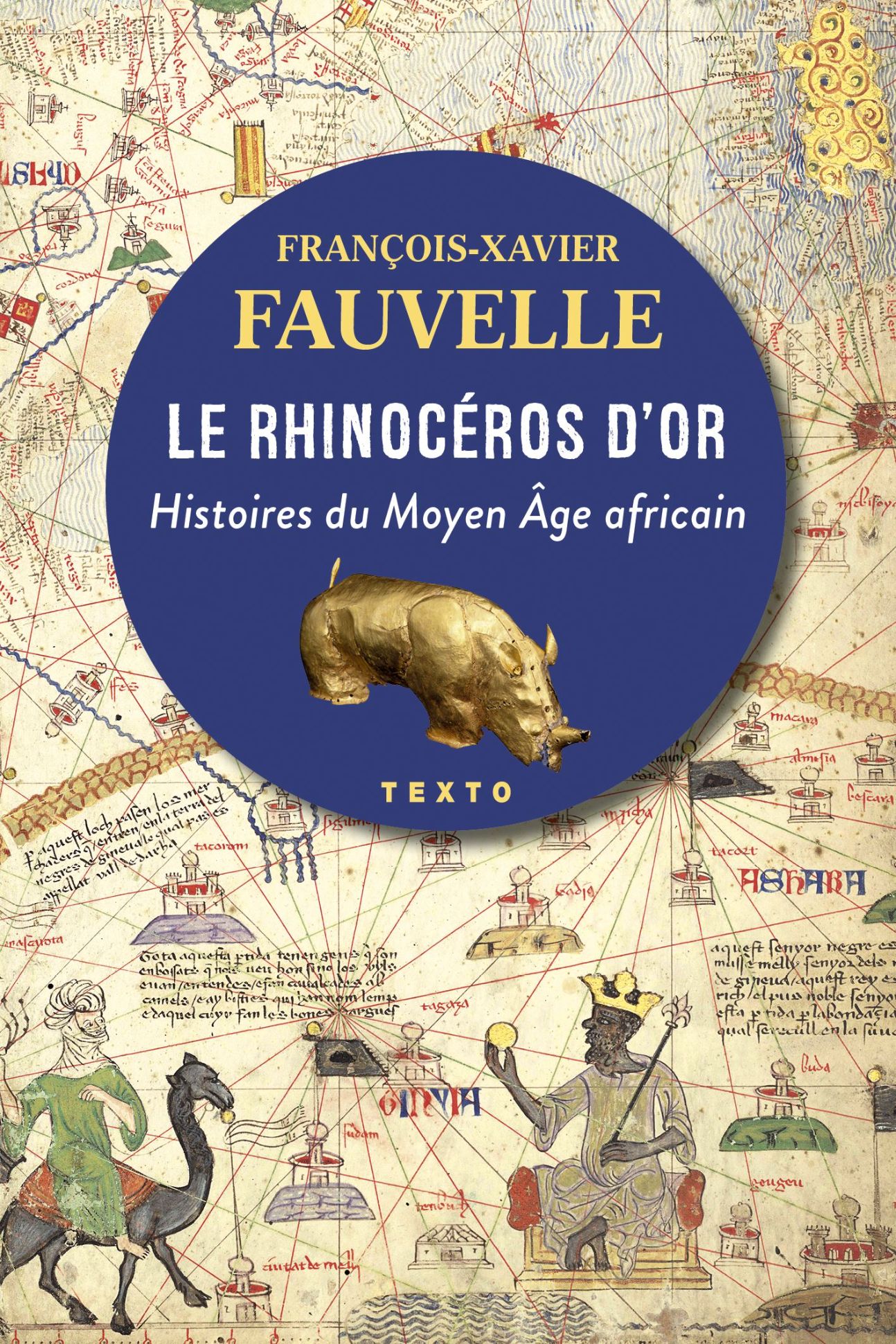 François-Xavier Fauvelle, Le Rhinocéros d'or. Histoire du Moyen Âge africain