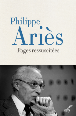 Philippe Ariès, Pages ressuscitées