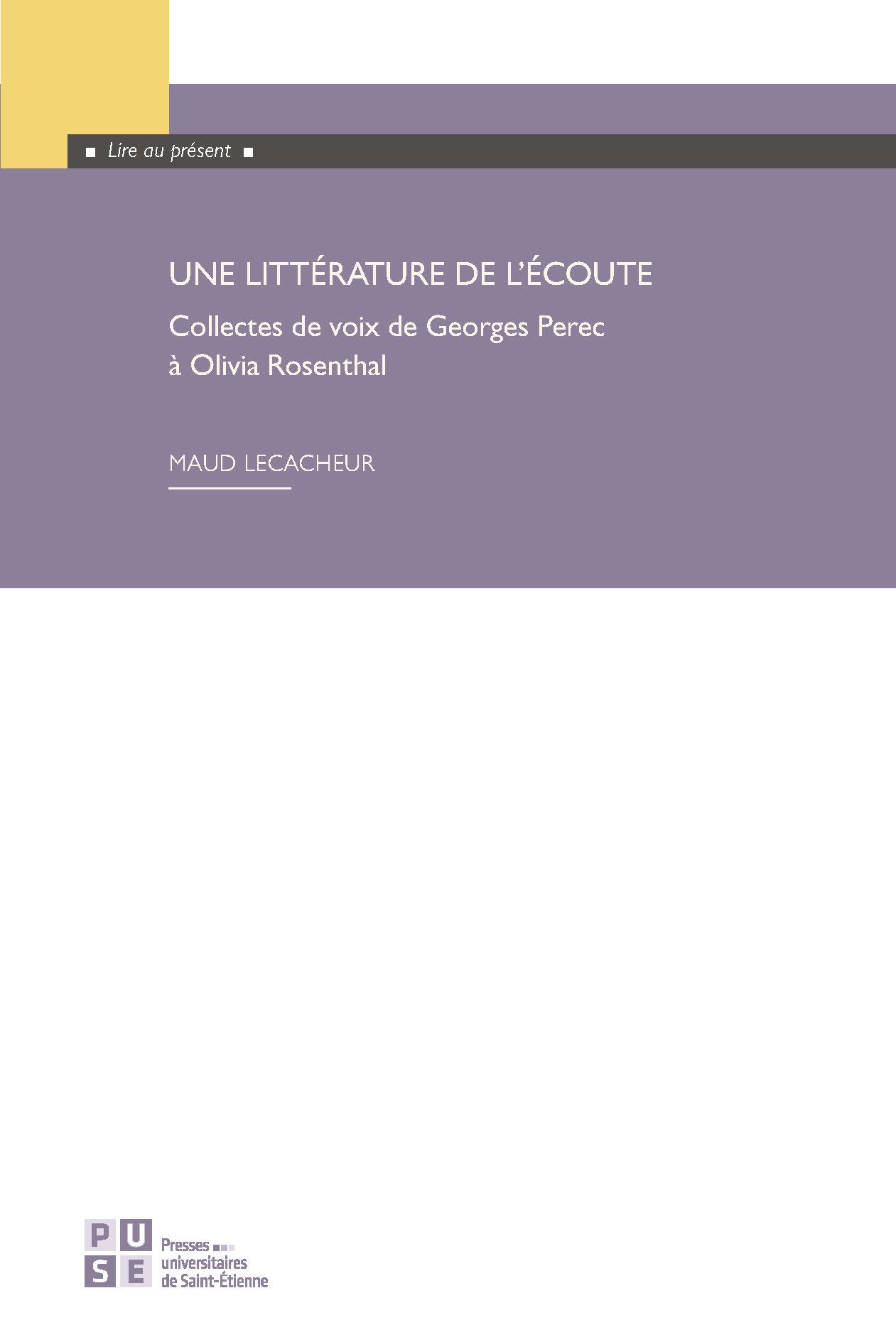 Maud Lecacheur, Une littérature de l'écoute. Collectes de voix de Georges Perec à Olivia Rosenthal