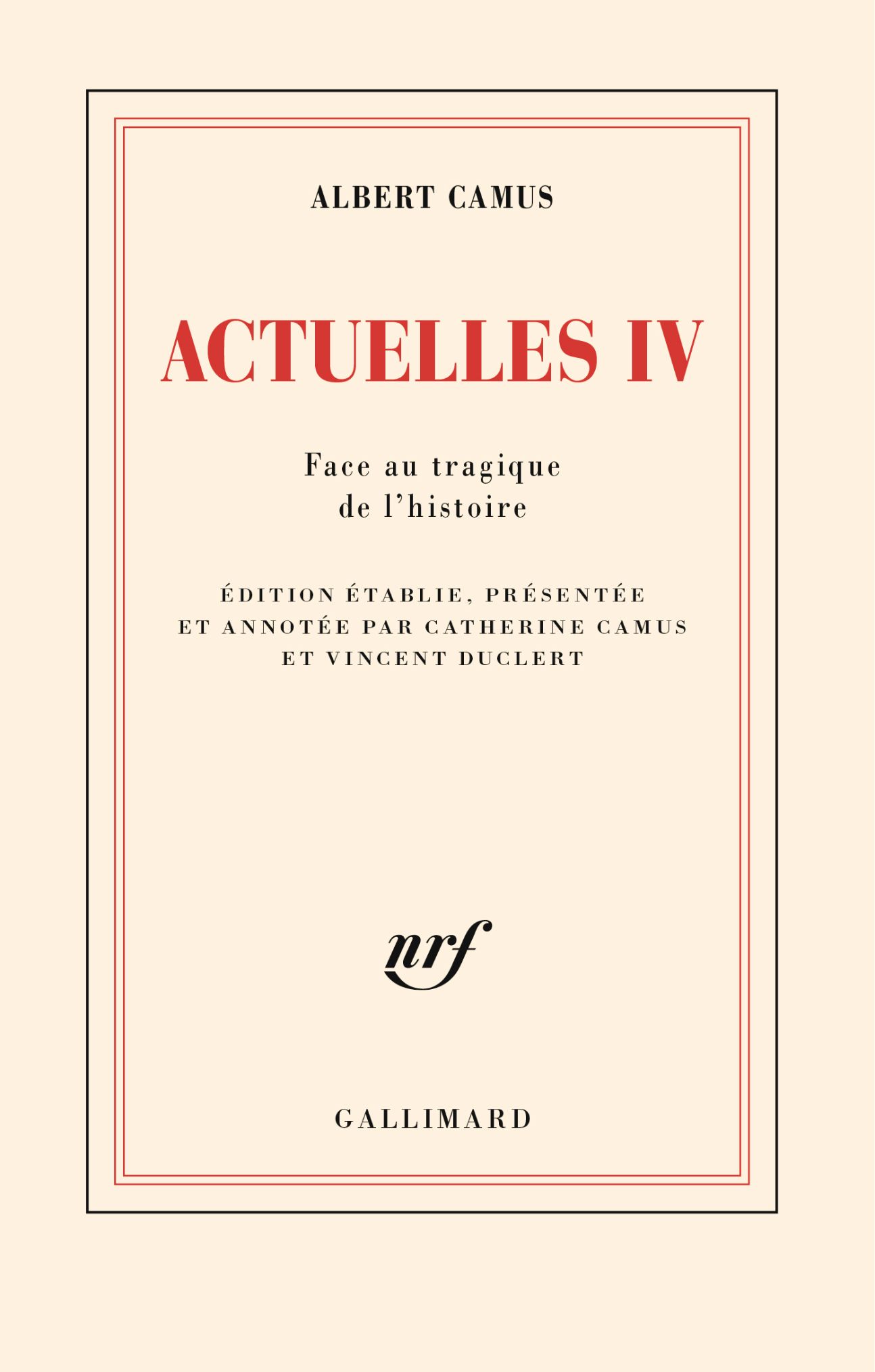 Albert Camus, Actuelles, t. IV : Face au tragique de l’histoire