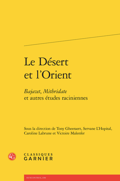 Le Désert et l’Orient Bajazet, Mithridate et autres études raciniennes