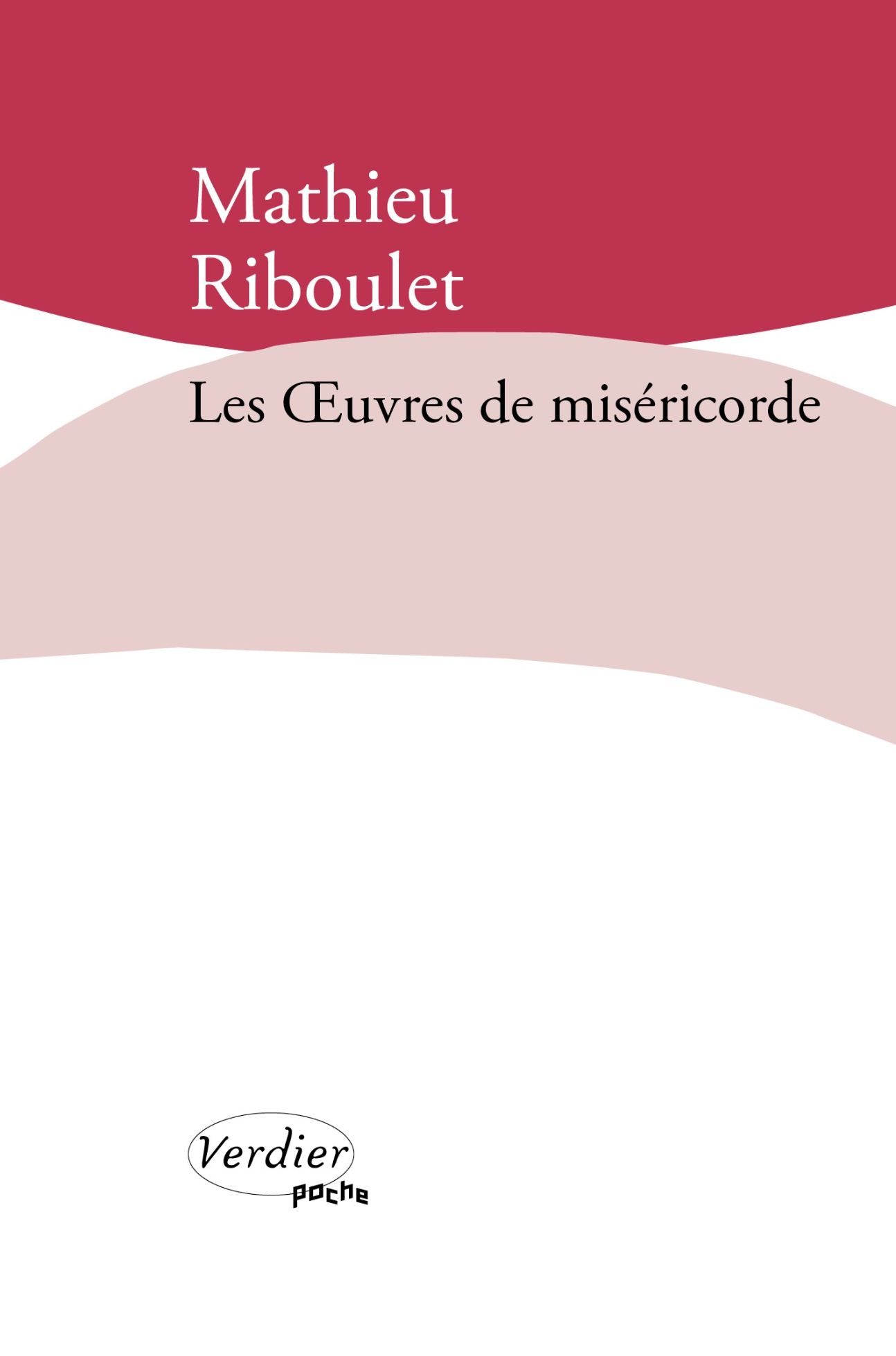 Mathieu Riboulet, Les œuvres de miséricorde (rééd.)