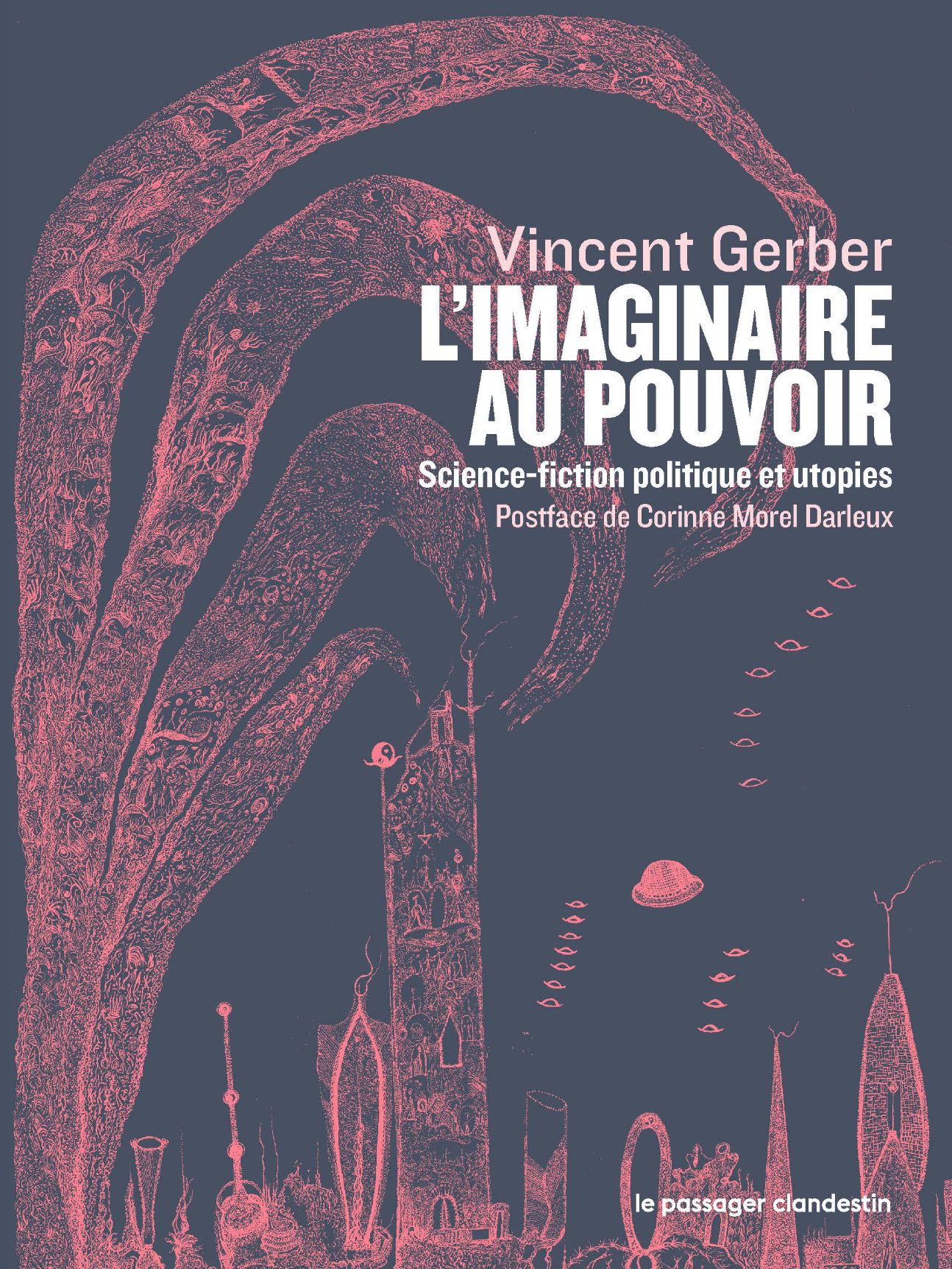 Vincent Gerber, L’imaginaire au pouvoir. Science-fiction politique et utopies