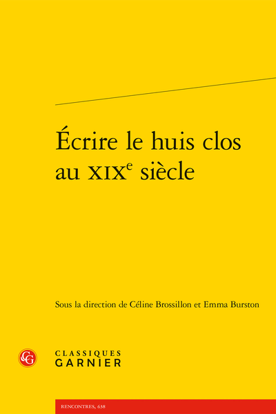 Céline Brossillon et Emma Burston (dir.), Écrire le huis clos au XIXe siècle