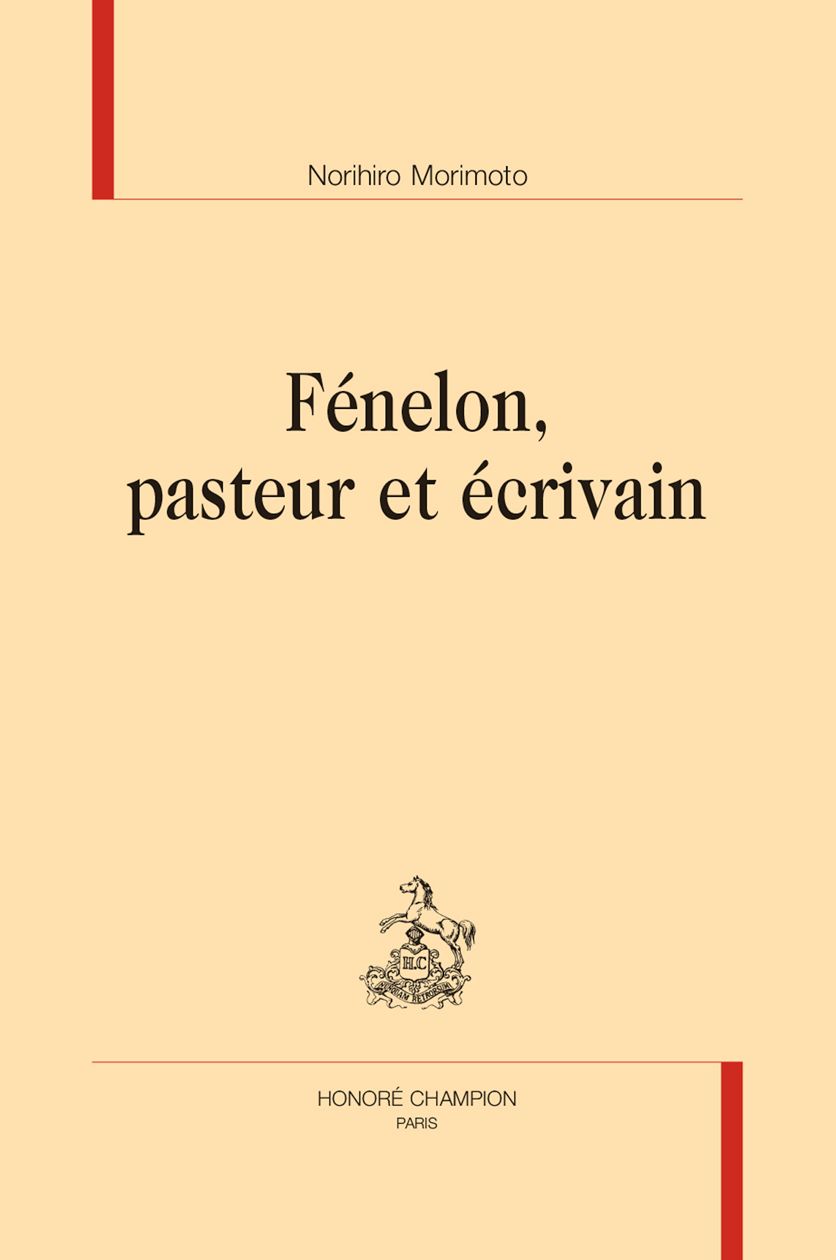 Norihiro Morimoto, Fénelon, pasteur et écrivain (préf. de Gérard Ferreyrolles)