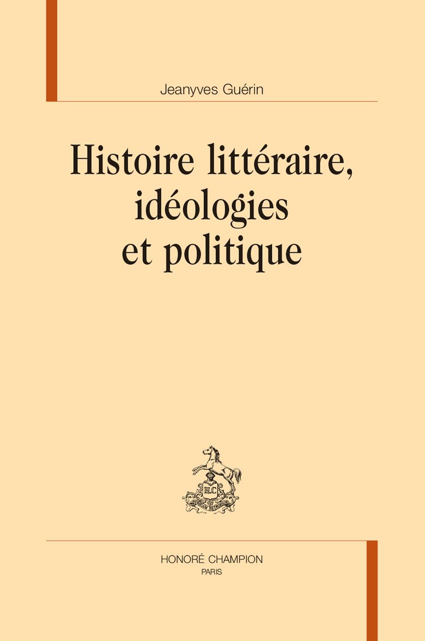 Jeanyves Guérin, Histoire littéraire, idéologies et politique