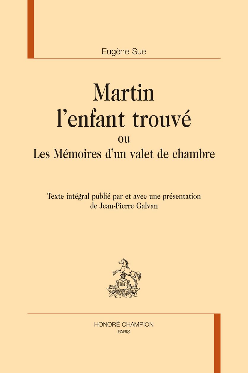 Eugène Sue, Martin l'enfant trouvé ou Les Mémoires d'un valet de chambre (éd. J.-P. Galvan)