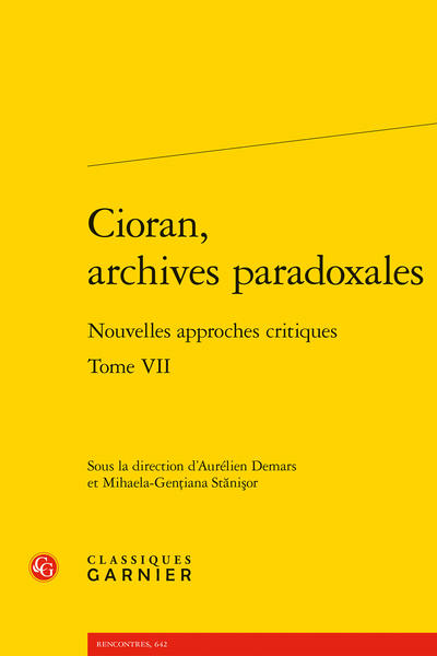 Cioran, archives paradoxales, t VII : Nouvelles approches critiques