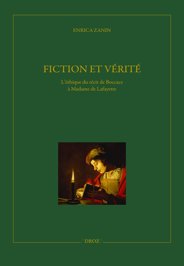 Enrica Zanin, Fiction et vérité. L'éthique du récit de Boccace à Madame de Lafayette