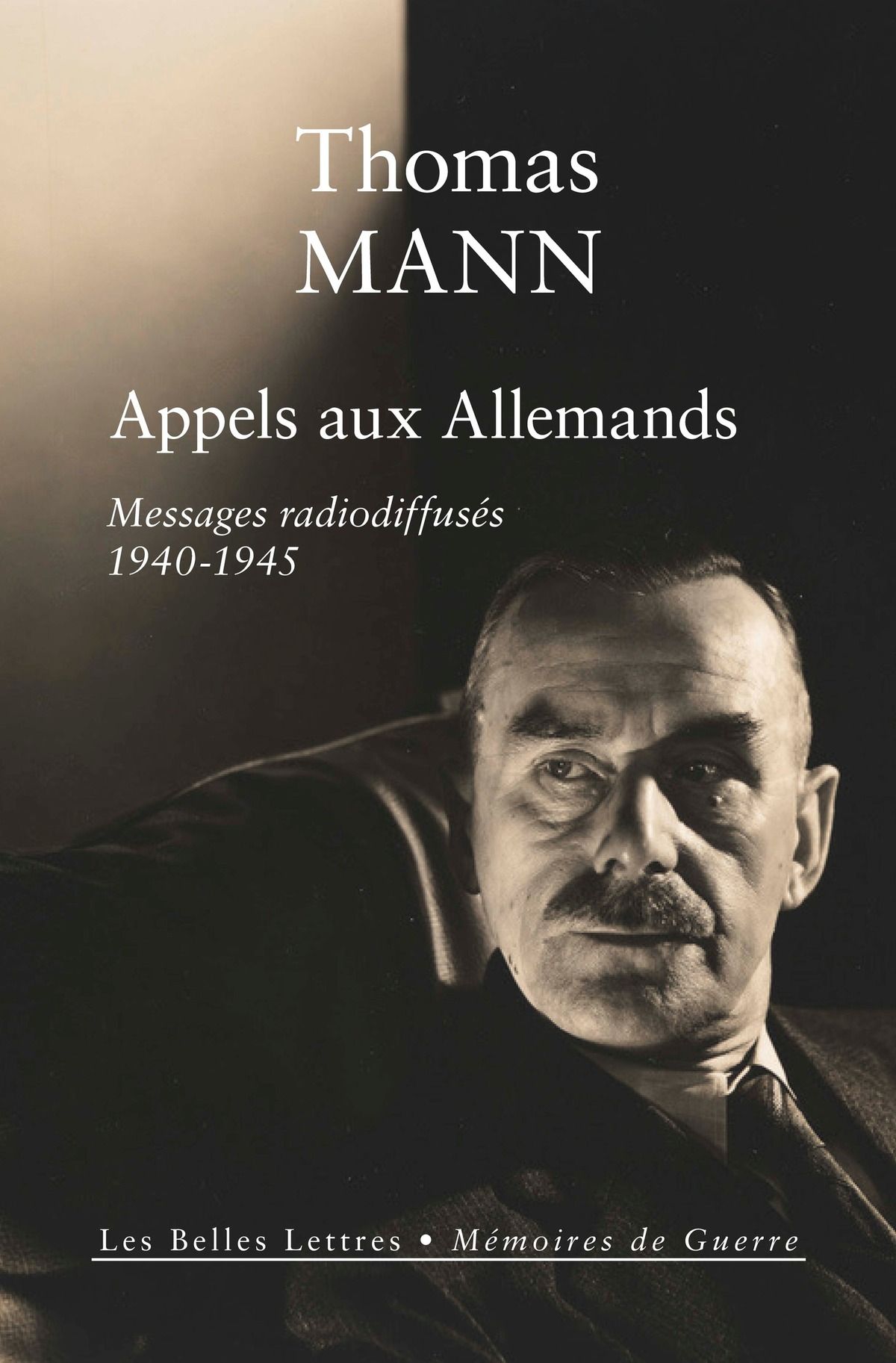 Thomas Mann, Appels aux Allemands. Messages radiodiffusés 1940-1945