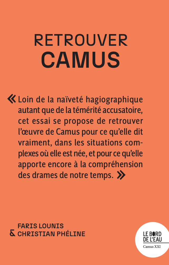 Faris Lounis, Christian Phéline, Retrouver Camus