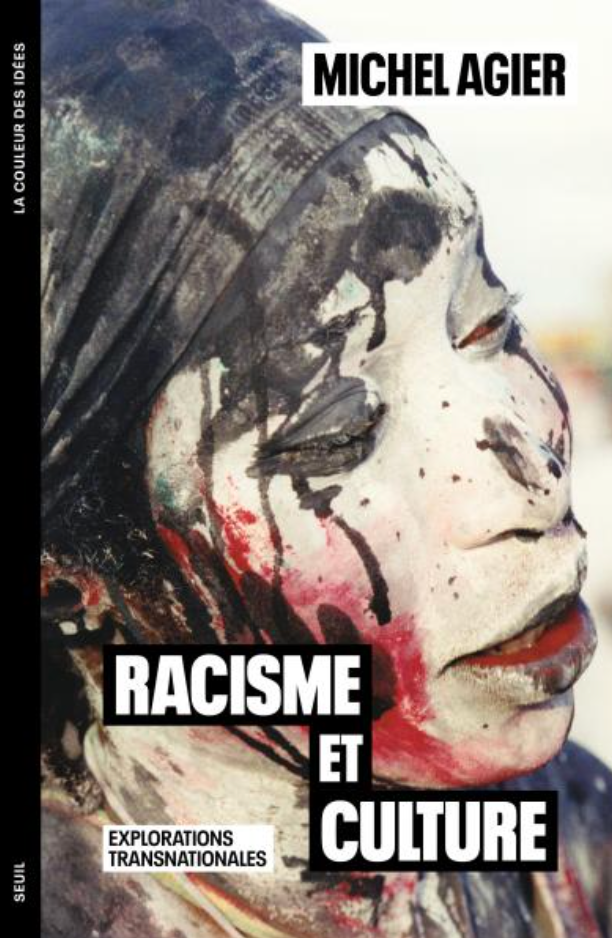 Michel Agier, Racisme et culture. Explorations transnationales