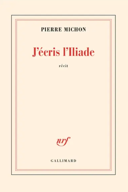 Pierre Michon, J'écris l'Iliade