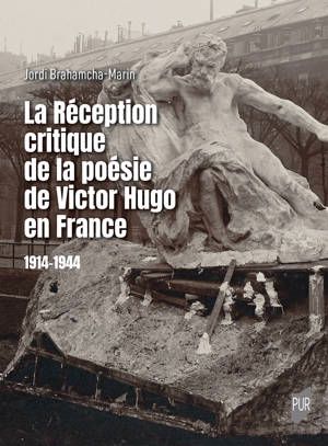 Jordi Brahamcha-Marin (dir.), La réception critique de la poésie de Victor Hugo en France (1914-1944)