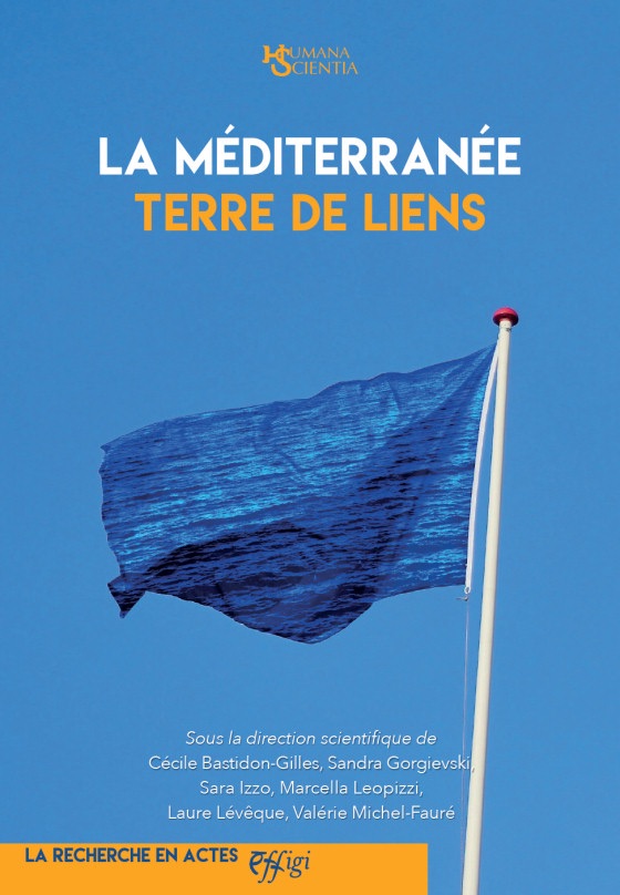 Cécile Bastidon-Gilles, Sandra Gorgievski, Sara Izzo, Marcella Leopizzi, Laure Lévêque et Valérie Michel-Fauré, La Méditerranée terre de liens