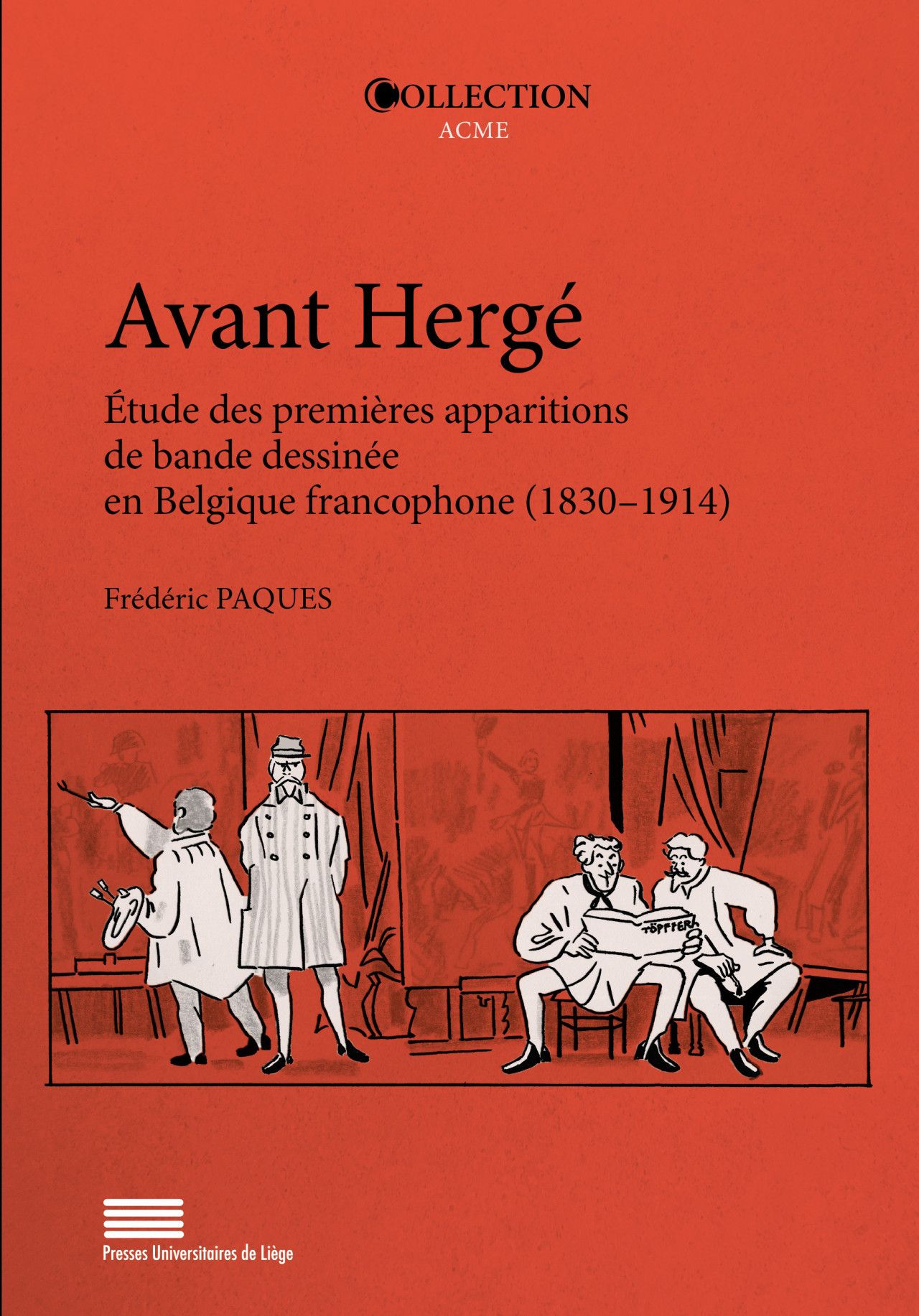 Frédéric Paques, Avant Hergé. Étude des premières apparitions de bande dessinée en Belgique francophone (1830–1914)