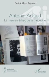 Patrick Albert Pognant, Antonin Artaud, la mise en échec de la médecine