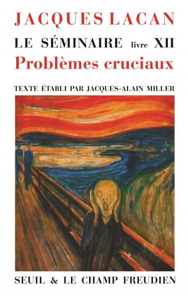 Jacques Lacan, Le Séminaire (Livre XII). Problèmes cruciaux pour la psychanalyse