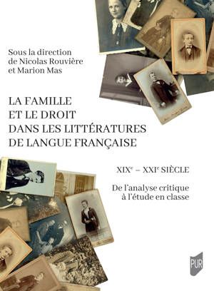 Nicolas Rouvière (dir.), Marion Mas (dir.), La Famille et le droit dans les littératures de langue française (XIXème-XXIème siècle)