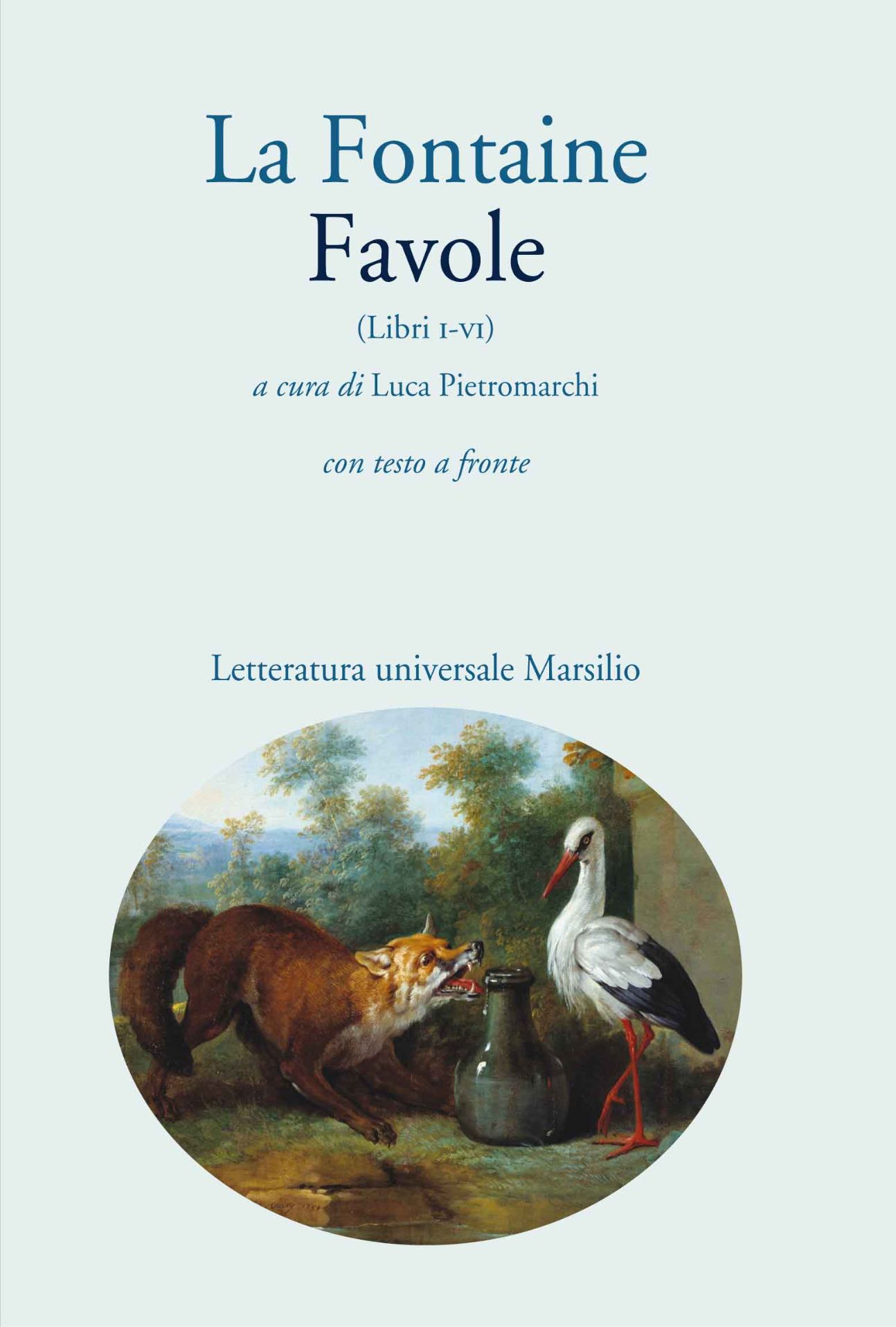 La Fontaine, Favole (I-VI) (trad. Luca Pietromarchi)