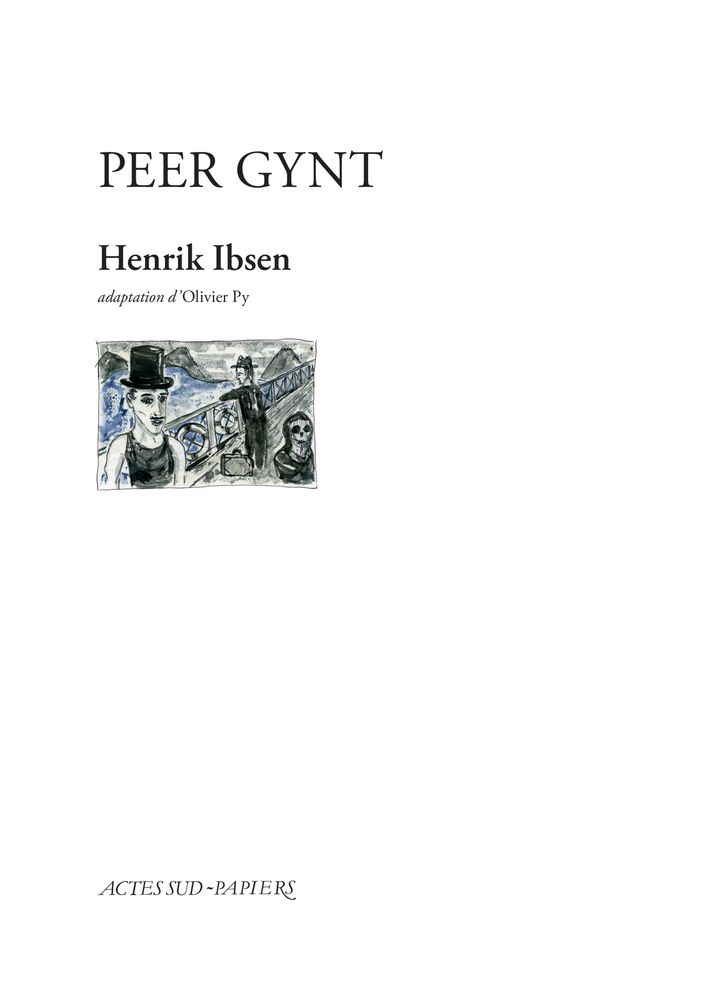 Henrik Ibsen, Peer Gynt (adaptation d'Olivier Py)