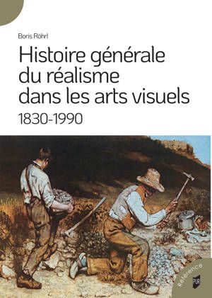 Röhrl Boris, Histoire générale du réalisme dans les arts visuels (1830-1990)