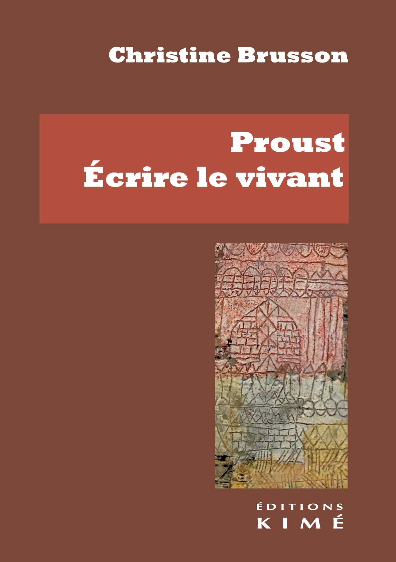 Christine Brusson, Proust, écrire le vivant