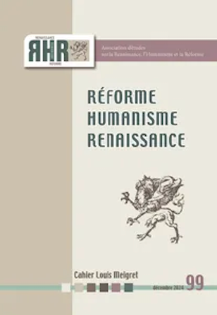 Réforme, Humanisme, Renaissance, n° 99, 2024/2 : Cahier Louis Meigret