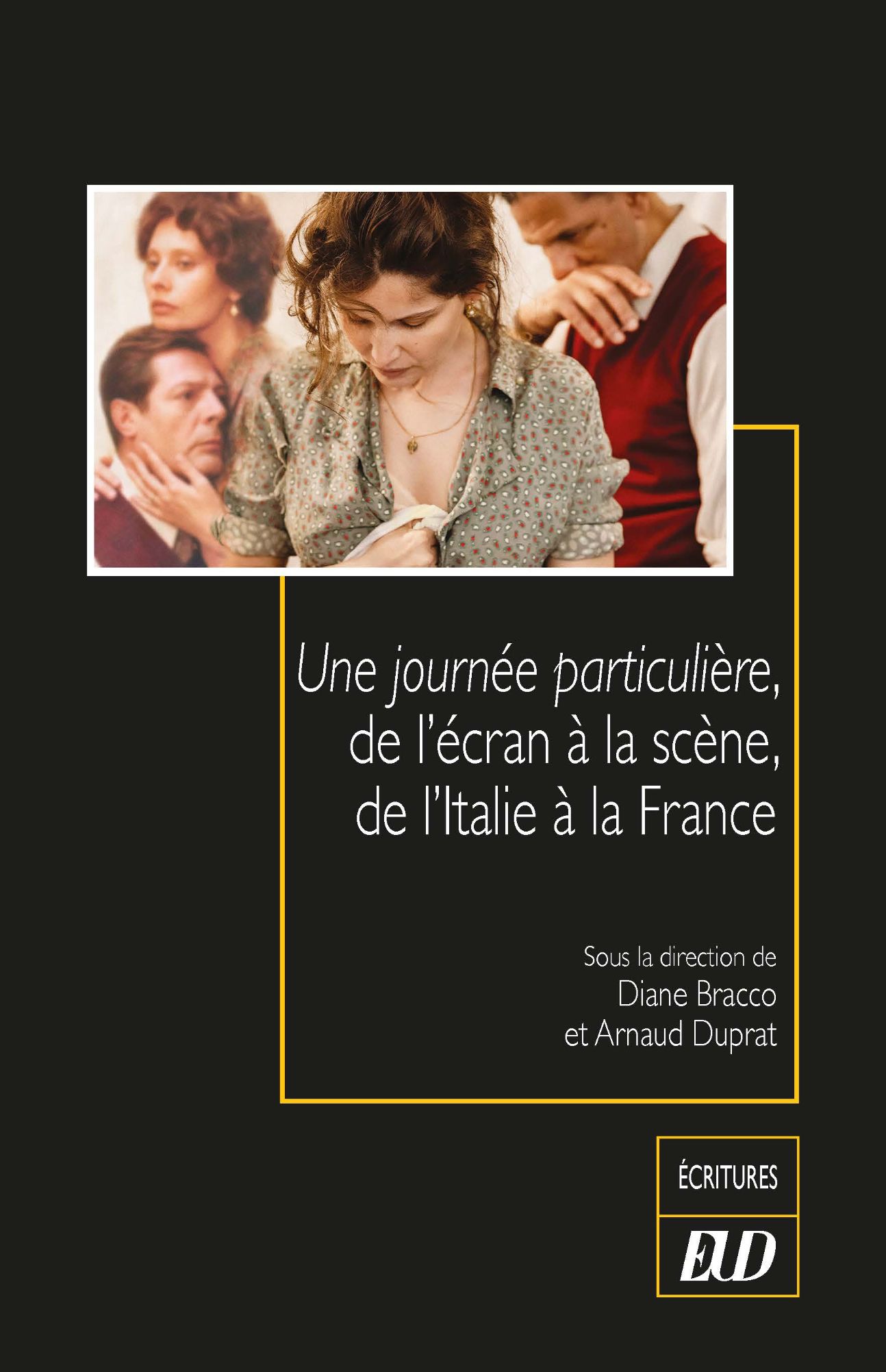 Diane Bracco, Arnaud Duprat (dir.), Une journée particulière, de l'écran à la scène, de l'Italie à la France