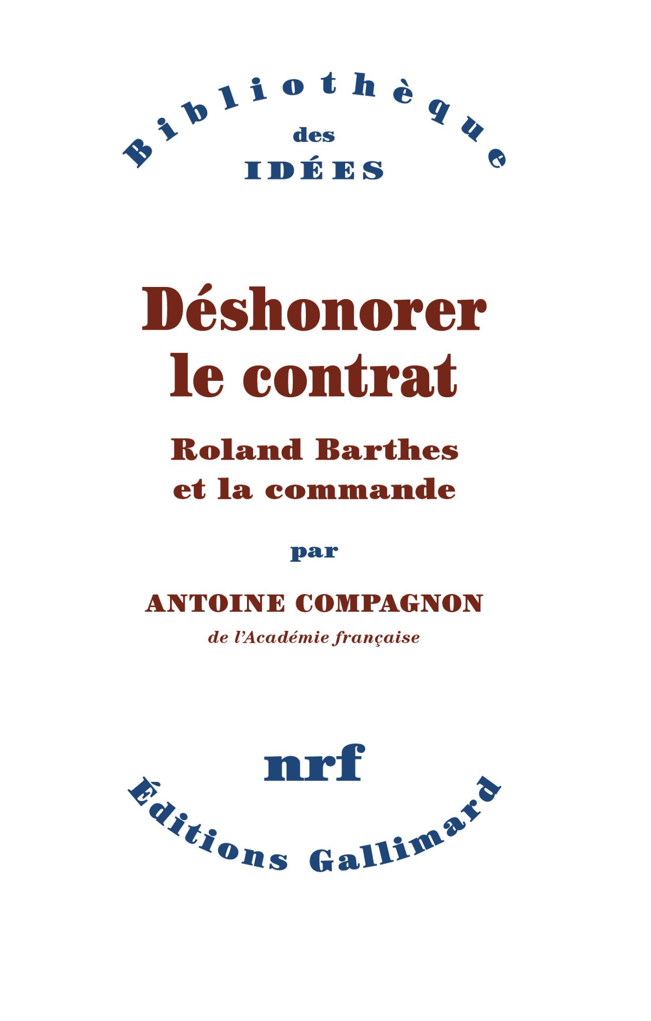 Antoine Compagnon, Déshonorer le contrat. Roland Barthes et la commande