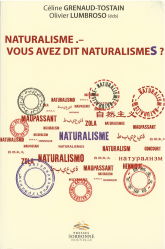 C. Grenaud-Tostain & O. Lumbroso (dir.), Naturalisme. - Vous avez dit naturalismes ?