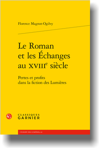 F. Magnot-Ogilvy, Le Roman et les Échanges au XVIIIe s. Pertes et profits dans la fiction des Lumières